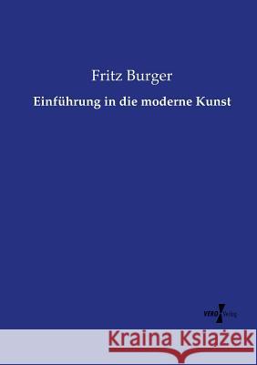 Einführung in die moderne Kunst Fritz Burger, Dr 9783737209021 Vero Verlag