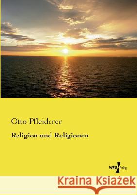 Religion und Religionen Otto Pfleiderer 9783737209250