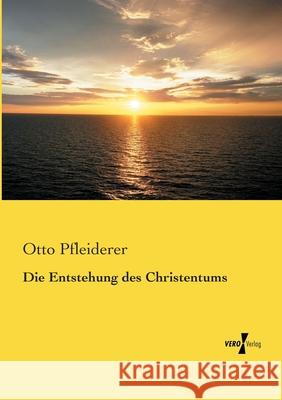 Die Entstehung des Christentums Otto Pfleiderer 9783737209267