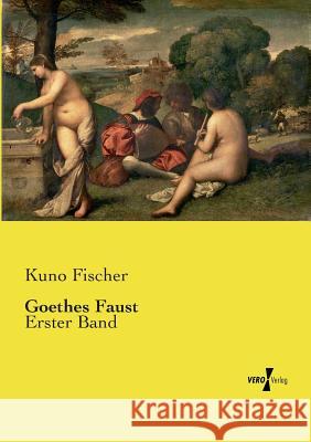 Goethes Faust: Erster Band Kuno Fischer 9783737209502 Vero Verlag