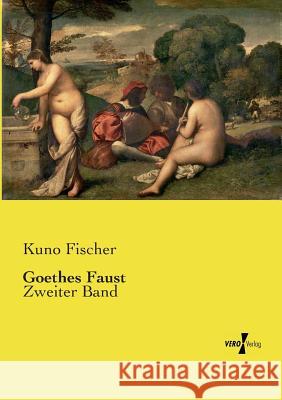 Goethes Faust: Zweiter Band Kuno Fischer 9783737209519 Vero Verlag