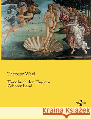 Handbuch der Hygiene: Zehnter Band Theodor Weyl 9783737210355 Vero Verlag