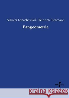Pangeometrie Nikolaĭ Lobachevskiĭ Heinrich Liebmann 9783737211352 Vero Verlag