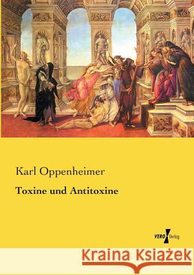 Toxine und Antitoxine Karl Oppenheimer 9783737211659 Vero Verlag