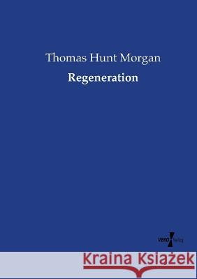 Regeneration Thomas Hunt Morgan 9783737212526