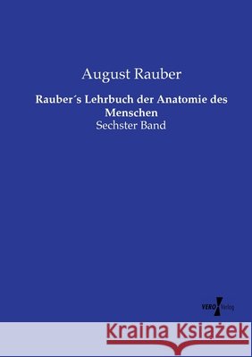 Rauber's Lehrbuch der Anatomie des Menschen Rauber, August 9783737213448