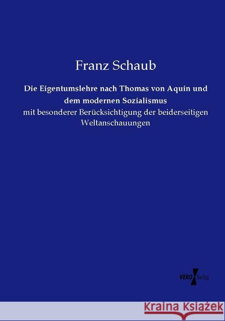 Die Eigentumslehre nach Thomas von Aquin und dem modernen Sozialismus Schaub, Franz 9783737213806