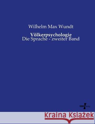 Völkerpsychologie: Die Sprache - zweiter Band Wundt, Wilhelm Max 9783737214391 Vero Verlag