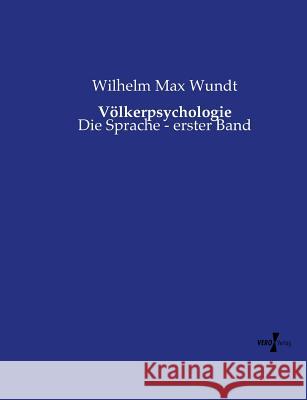 Völkerpsychologie: Die Sprache - erster Band Wundt, Wilhelm Max 9783737214407 Vero Verlag