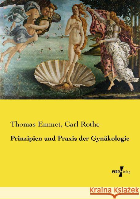 Prinzipien und Praxis der Gynäkologie Emmet, Thomas, Rothe, Carl 9783737214643