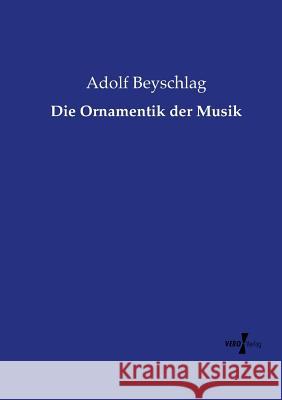 Die Ornamentik der Musik Adolf Beyschlag 9783737215336