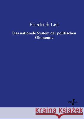 Das nationale System der politischen Ökonomie Friedrich List 9783737216289 Vero Verlag