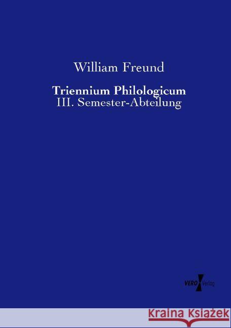 Triennium Philologicum Freund, William 9783737216449