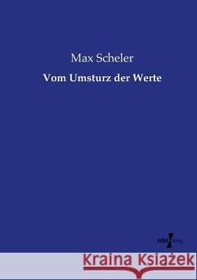 Vom Umsturz der Werte Max Scheler   9783737216814 Vero Verlag