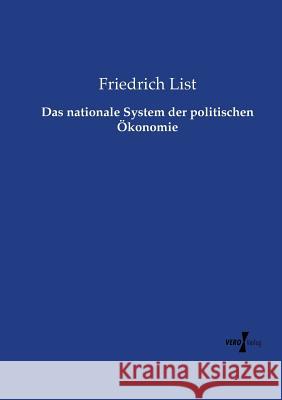 Das nationale System der politischen Ökonomie Friedrich List 9783737216937 Vero Verlag