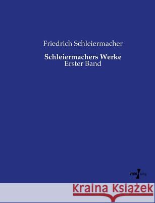 Schleiermachers Werke: Erster Band Schleiermacher, Friedrich 9783737217828 Vero Verlag