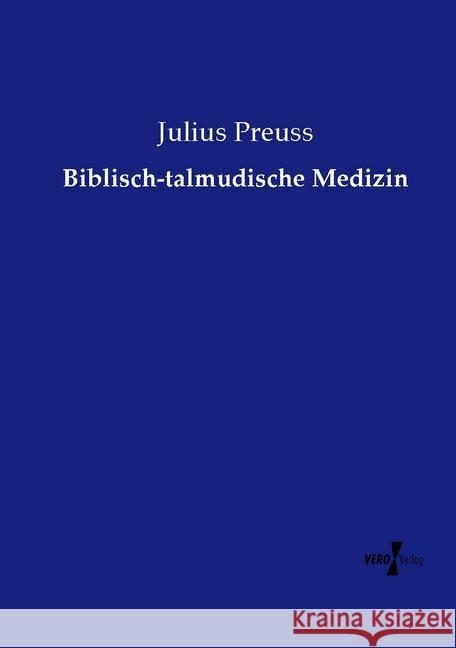 Biblisch-talmudische Medizin Julius Preuss 9783737217842 Vero Verlag