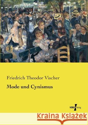 Mode und Cynismus Friedrich Theodor Vischer 9783737217866 Vero Verlag