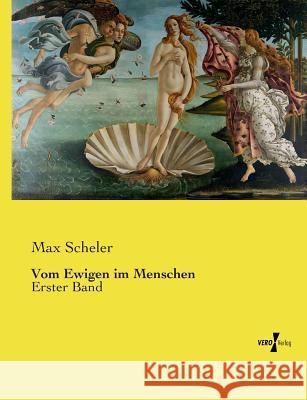 Vom Ewigen im Menschen: Erster Band Scheler, Max 9783737217996 Vero Verlag