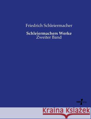 Schleiermachers Werke: Zweiter Band Schleiermacher, Friedrich 9783737218047 Vero Verlag