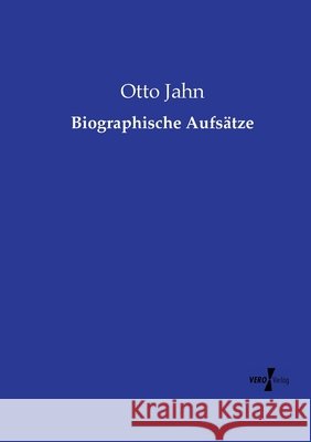 Biographische Aufsätze Jahn, Otto 9783737218252