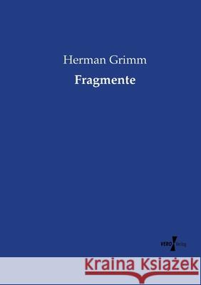 Fragmente Herman Grimm 9783737218443 Vero Verlag