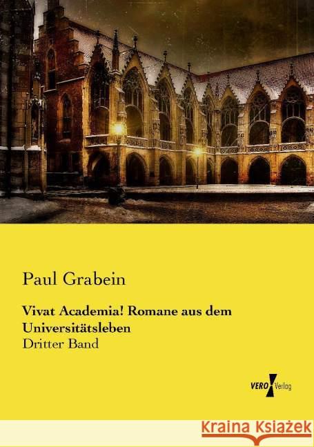 Vivat Academia! Romane aus dem Universitätsleben: Dritter Band Paul Grabein 9783737218894 Vero Verlag