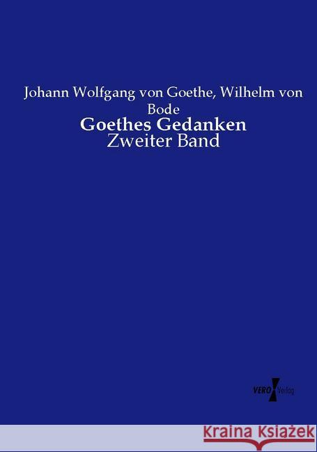Goethes Gedanken Goethe, Johann Wolfgang von, Bode, Wilhelm 9783737218986