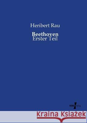 Beethoven: Erster Teil Rau, Heribert 9783737219112 Vero Verlag