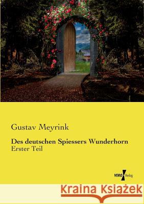 Des deutschen Spiessers Wunderhorn: Erster Teil Gustav Meyrink 9783737219396 Vero Verlag