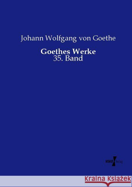 Goethes Werke: 35. Band Johann Wolfgang Von Goethe 9783737220125 Vero Verlag