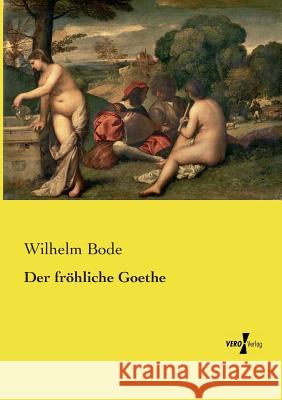 Der fröhliche Goethe Wilhelm Bode 9783737220453 Vero Verlag