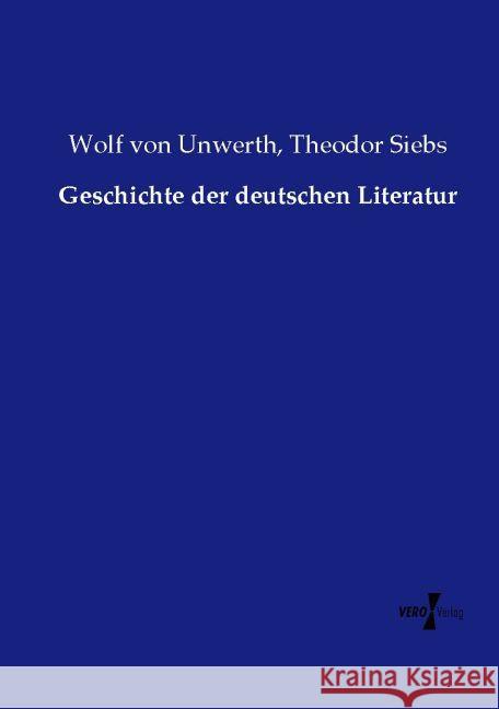 Geschichte der deutschen Literatur Unwerth, Wolf von, Siebs, Theodor 9783737220521