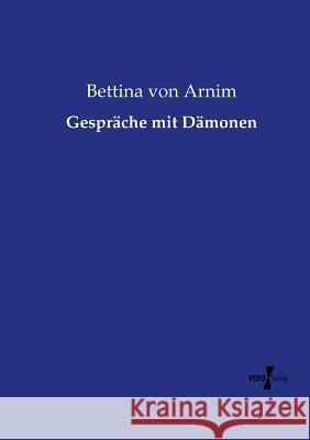 Gespräche mit Dämonen Bettina Von Arnim 9783737221917