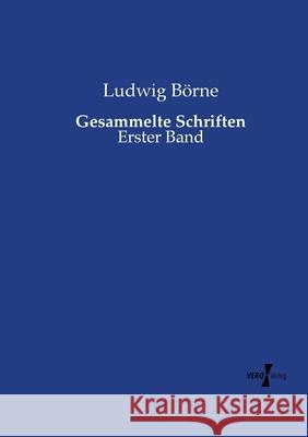 Gesammelte Schriften: Erster Band Ludwig Börne 9783737221993 Vero Verlag