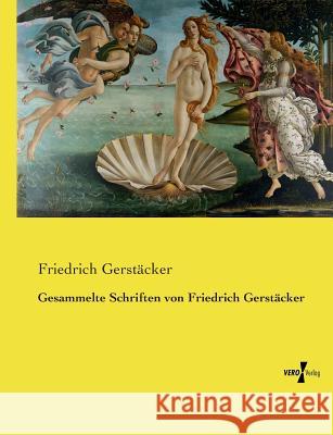 Gesammelte Schriften von Friedrich Gerstäcker Friedrich Gerstacker 9783737222082 Vero Verlag