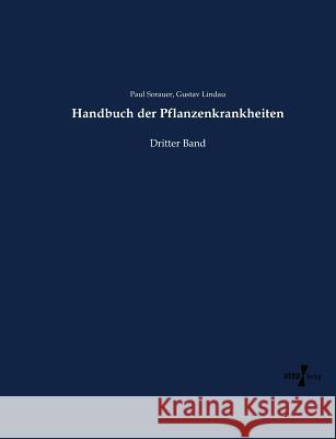 Handbuch der Pflanzenkrankheiten: Dritter Band Paul Sorauer, Gustav Lindau 9783737222372