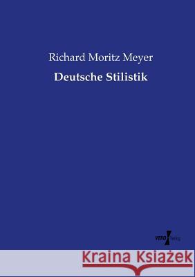 Deutsche Stilistik Richard Moritz Meyer 9783737222419