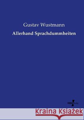 Allerhand Sprachdummheiten Gustav Wustmann 9783737222662 Vero Verlag