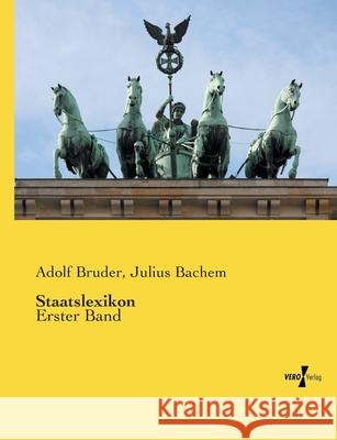 Staatslexikon: Erster Band Bruder, Adolf 9783737222792 Vero Verlag in hansebooks GmbH