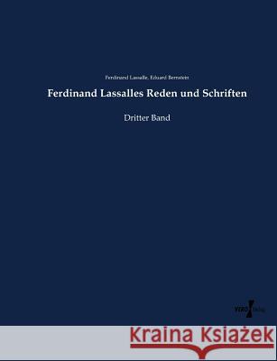 Ferdinand Lassalles Reden und Schriften: Dritter Band Bernstein, Eduard 9783737223935 Vero Verlag