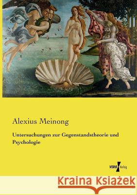 Untersuchungen zur Gegenstandstheorie und Psychologie Alexius Meinong 9783737224079 Vero Verlag