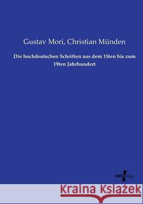 Die hochdeutschen Schriften aus dem 15ten bis zum 19ten Jahrhundert Mori, Gustav, Münden, Christian 9783737224109
