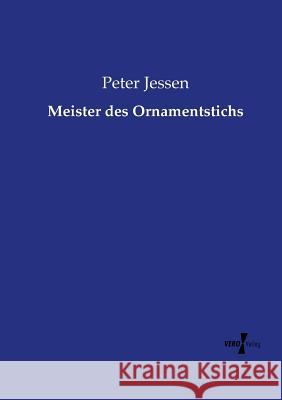 Meister des Ornamentstichs Peter Jessen 9783737224284 Vero Verlag