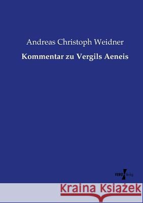 Kommentar zu Vergils Aeneis Andreas Christoph Weidner 9783737224451