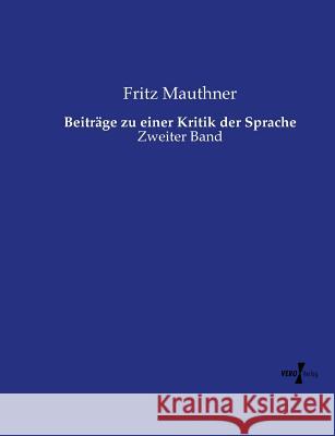 Beiträge zu einer Kritik der Sprache: Zweiter Band Mauthner, Fritz 9783737225113 Vero Verlag