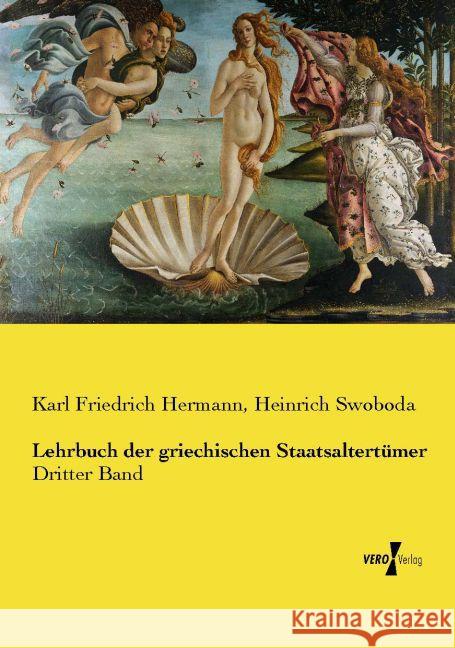 Lehrbuch der griechischen Staatsaltertümer Hermann, Karl Friedrich, Swoboda, Heinrich 9783737225939