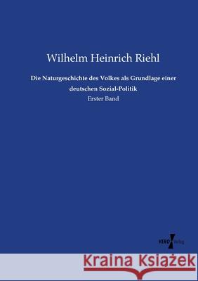 Die Naturgeschichte des Volkes als Grundlage einer deutschen Sozial-Politik: Erster Band Wilhelm Heinrich Riehl 9783737225991 Vero Verlag