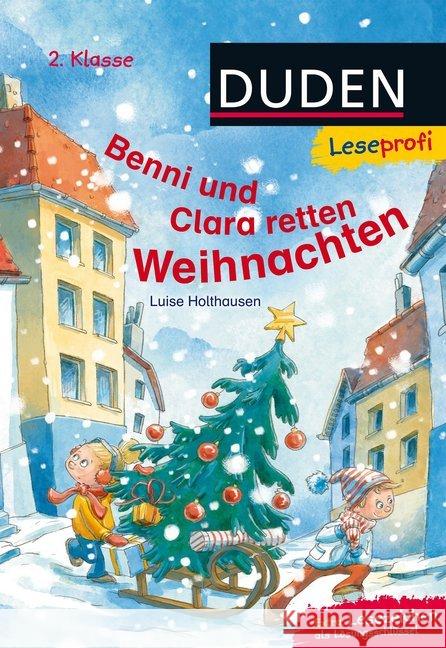 Benni und Clara retten Weihnachten Holthausen, Luise 9783737332873 FISCHER Duden