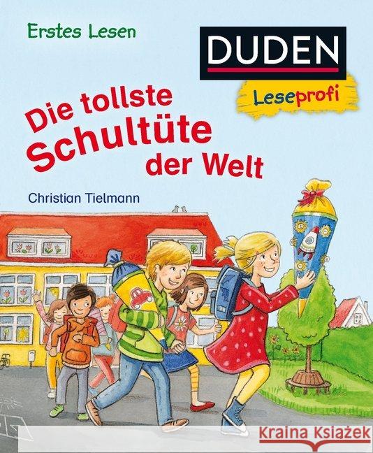 Die tollste Schultüte der Welt Tielmann, Christian 9783737334068